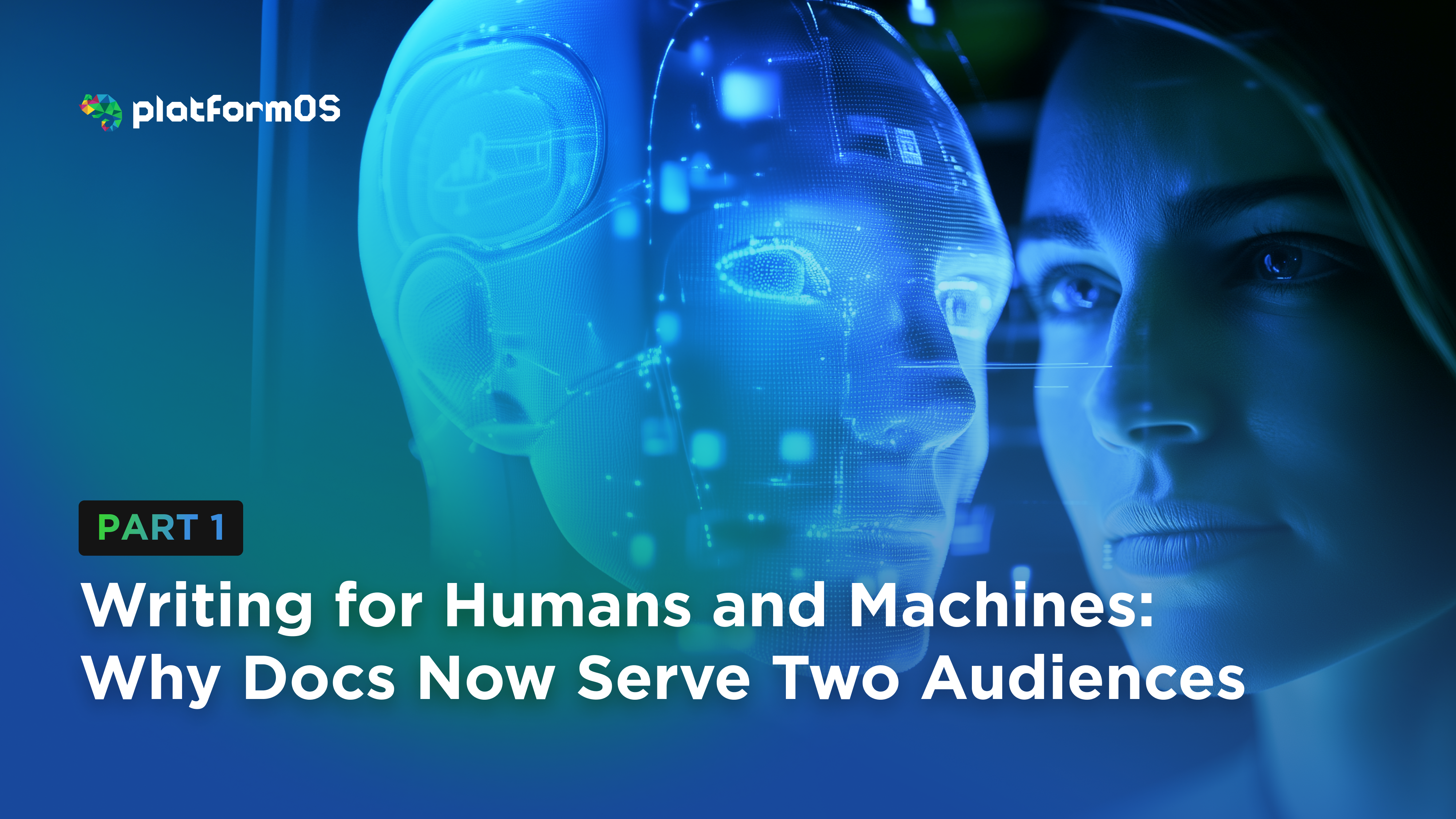 Writing for Humans and Machines: Why Docs Now Serve Two Audiences