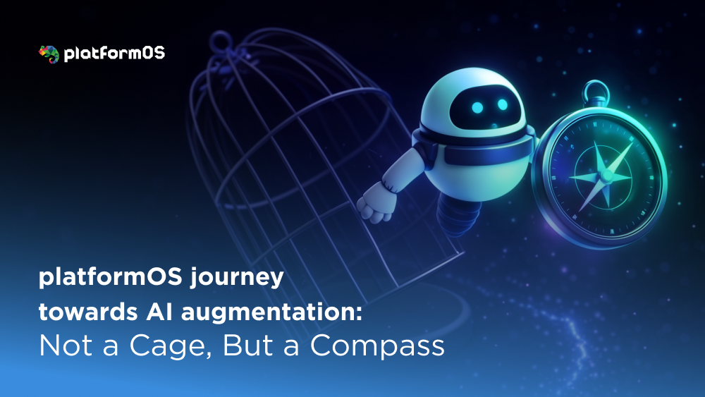 platformOS journey towards AI augmentation: Not a Cage, But a Compass