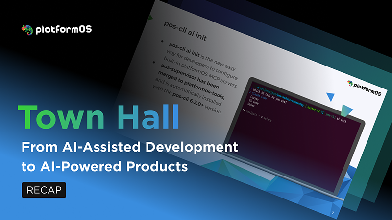 platformOS Town Hall Recap: From AI-Assisted Development to AI-Powered Products