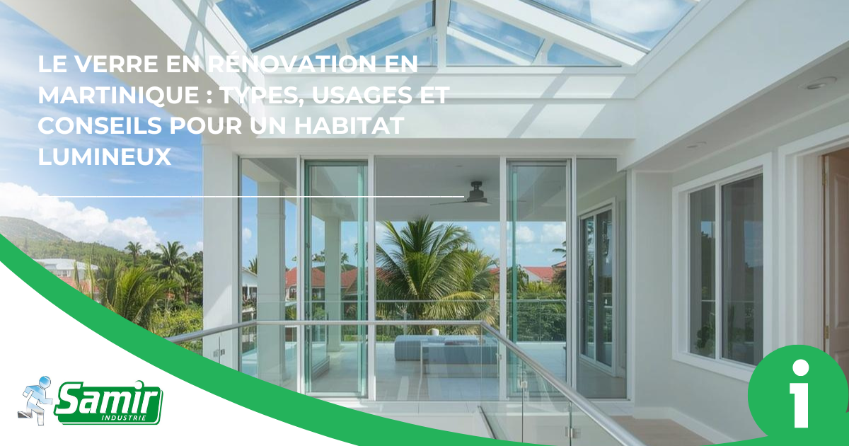 🪟  Rénover avec le verre en Martinique : entre lumière, confort et modernité 