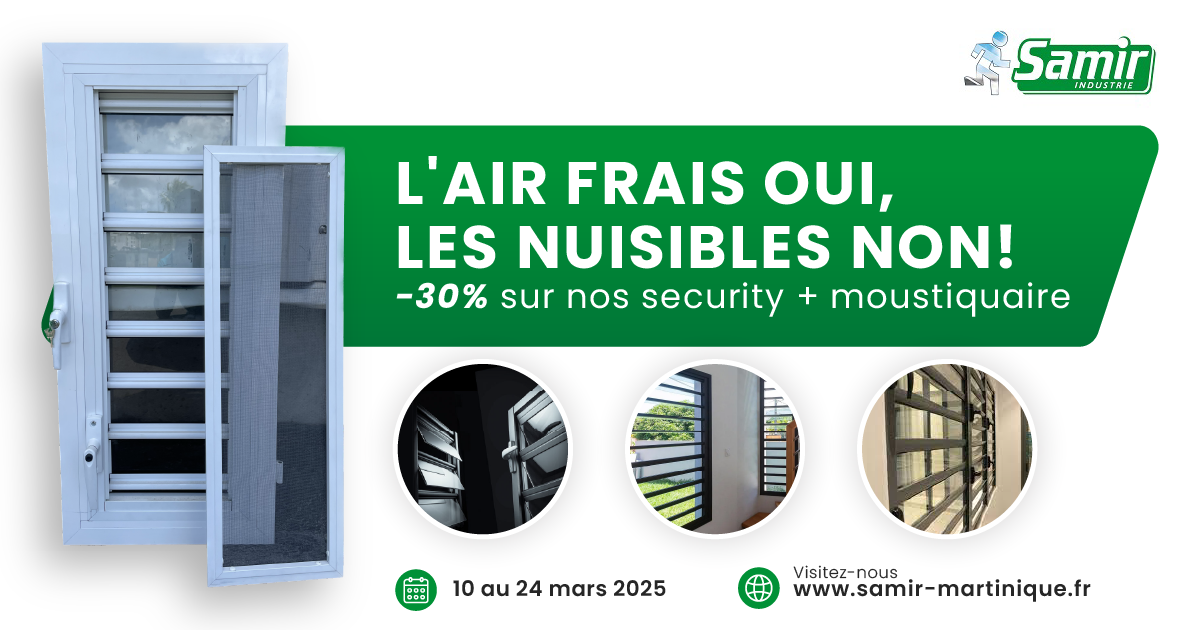 Sécurité et fraîcheur à prix réduit avec SAMIR Martinique !