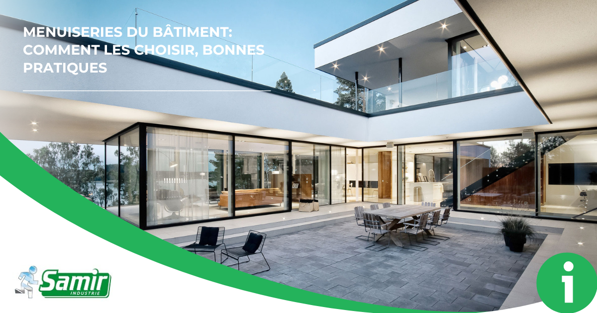 Menuiseries du bâtiment: comment les choisir, bonnes pratiques - SAMIR Martinique