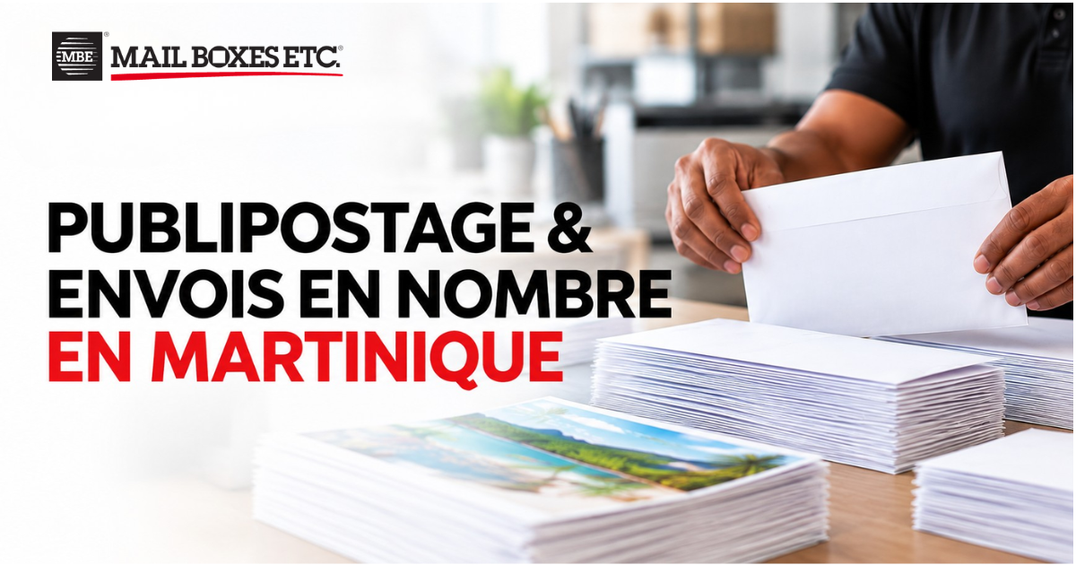 Publipostage, mise sous pli et envois en nombre en Martinique avec Mail Boxes Etc.