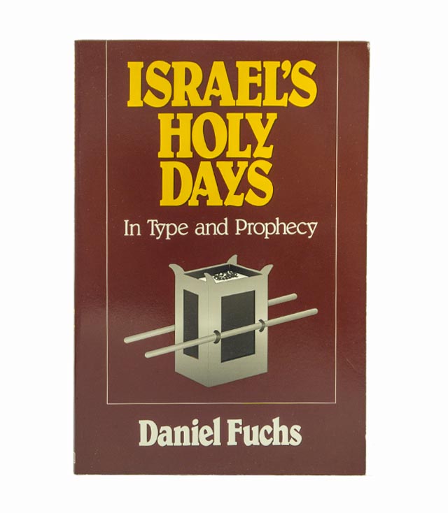 Israel's Holy Days In Type and Prophecy