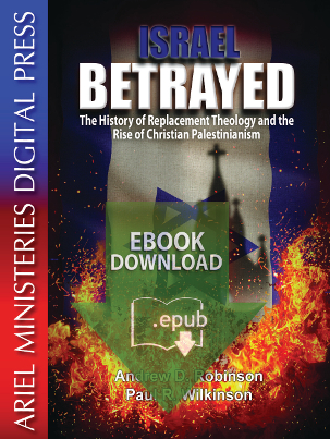 Israel Betrayed: The History of Replacement Theology & The Rise of Christian Palestinianism (epub)