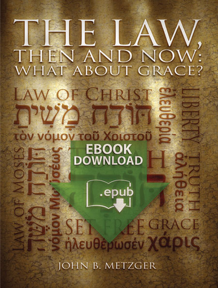 The Law, Then and Now: What About Grace? (epub)