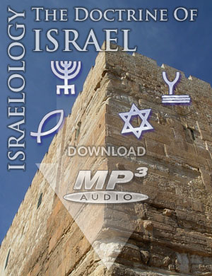 ISRAELOLOGY: The Doctrine of Israel - MP3