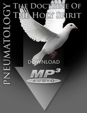PNEUMATOLOGY: The Doctrine of the Holy Spirit - MP3