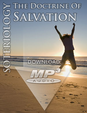 SOTERIOLOGY: The Doctrine of Salvation - MP3