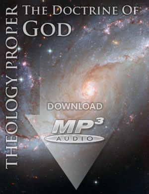 THEOLOGY PROPER: The Doctrine Of God - MP3