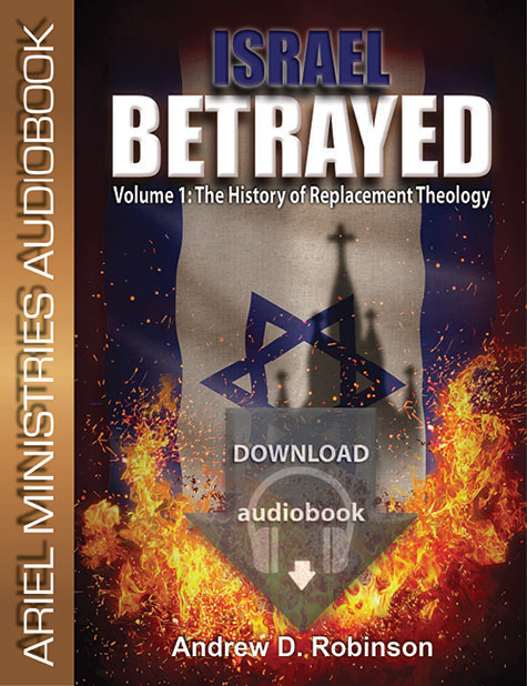 Israel Betrayed Volume 1: The History of Replacement Theology Audiobook