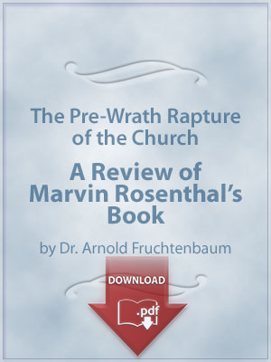 The Pre-Wrath Rapture of the Church (A Review of Marvin Rosenthal's Book) -PDF