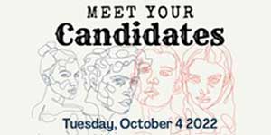 Meet Your Candidates on Tuesday, October 4, 2022