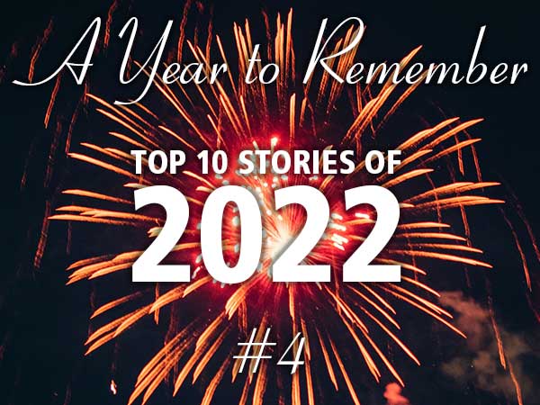 A year to remember: Top 10 stories of 2022 - #4