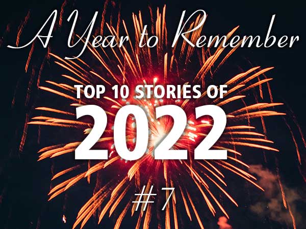 A year to remember: Top 10 stories of 2022 - #7
