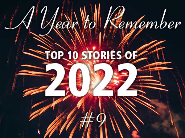 A year to remember: Top 10 stories of 2022 - #9