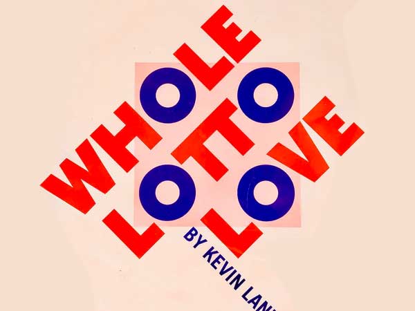 Whole Lotto Love, a play by Kevin Land