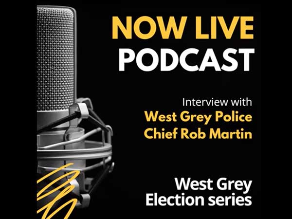 Live Now Podcast interview with West Grey Police Chief Rob Martin