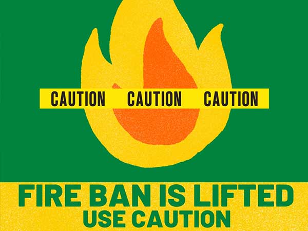 Fire Ban is lifted — use caution