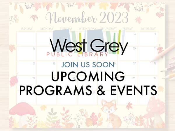 West Grey Library Upcoming Programs and Events calendar
