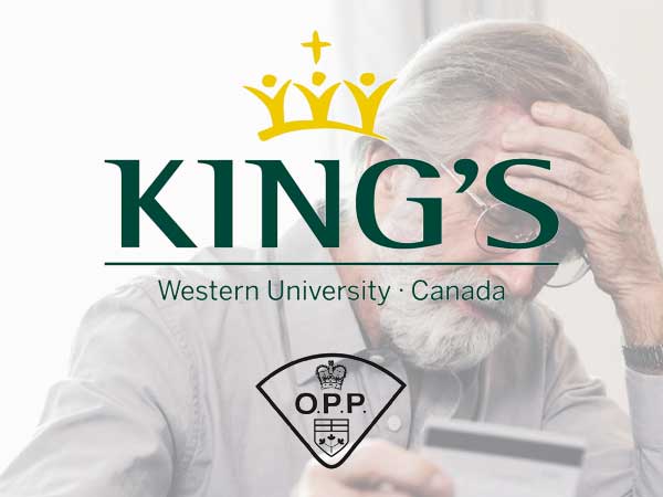 King's University and OPP logos with fraud victim in the background