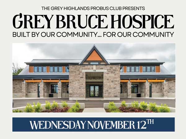 Grey Highlands PROBUS Club presents Grey Bruce Hospice: Built By Our Community, For Our Community