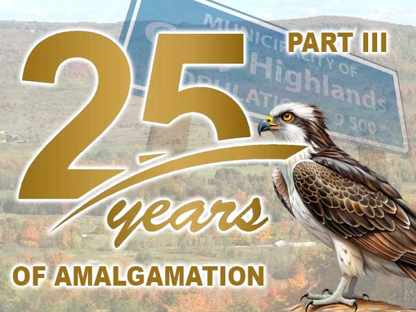 25 years of amalgamation in Grey Highlands: Part III