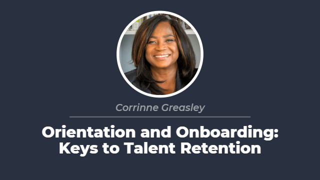 Orientation and Onboarding: Keys to Talent Retention