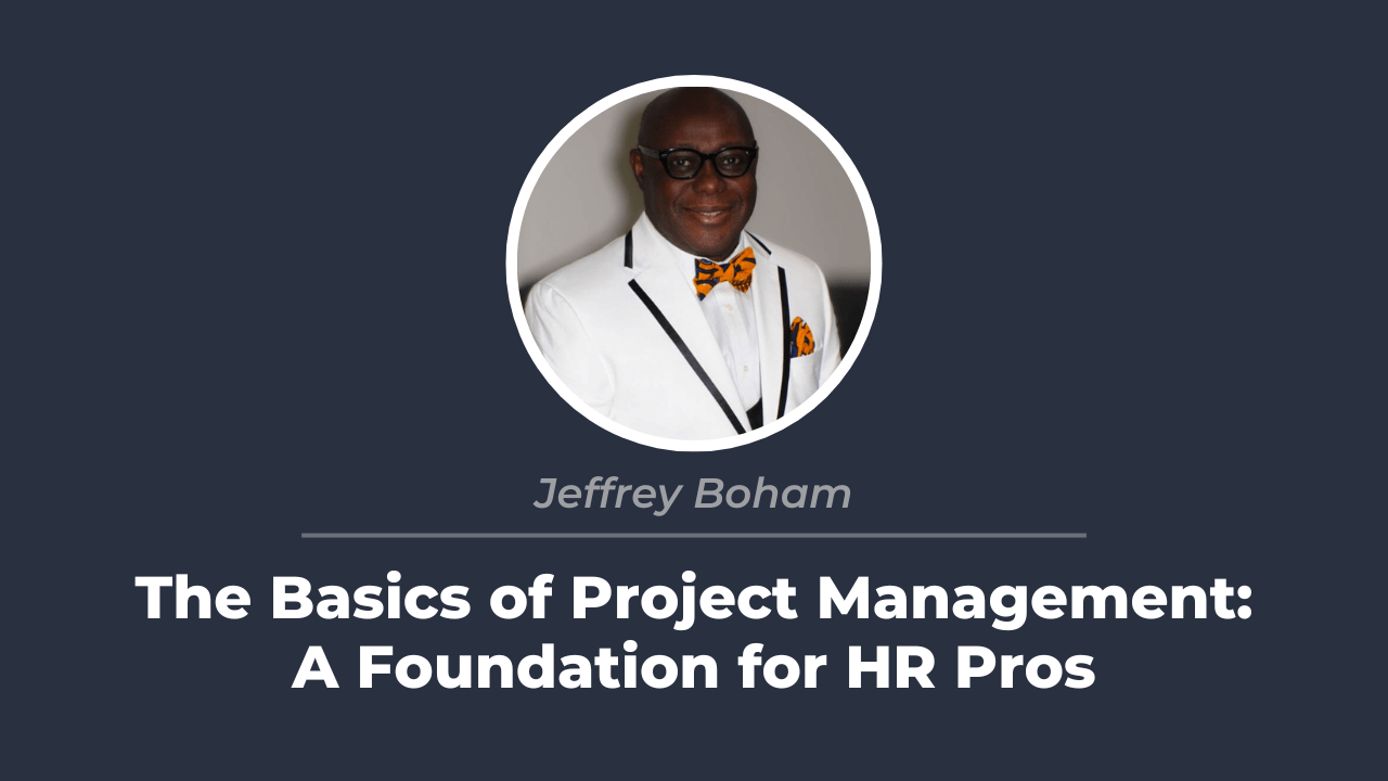 The Basics of Project Management: A Foundation for HR Pros