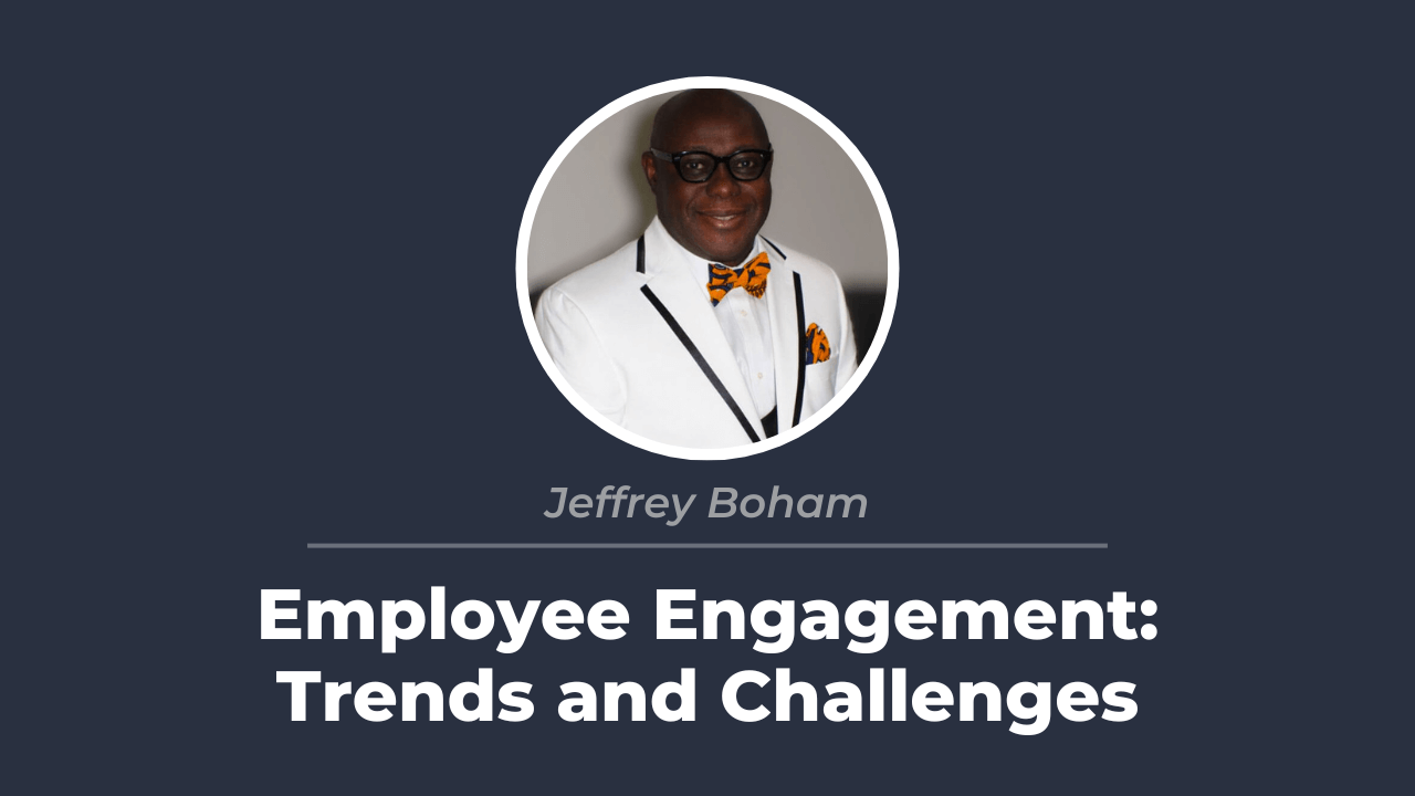 Employee Engagement: Trends and Challenges