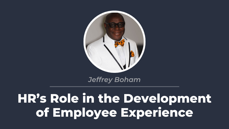 HRs Role in the Development of Employee Experience