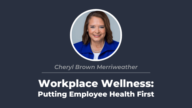 Workplace Wellness: Putting Employee Health First