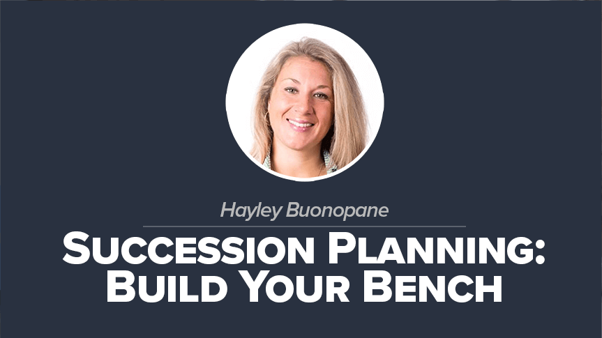 Succession Planning: Build Your Bench