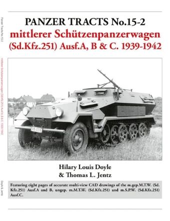 PANZER TRACTS 15-2 MITTLERER SCHUTZENPANZERWAGEN (SD.KFZ.251) AUSF.A, B & C. 1939 - 1942