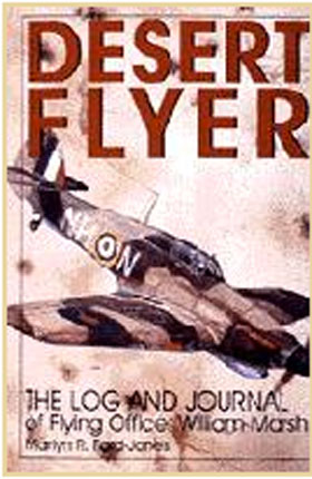 DESERT FLYER THE LOG AND JOURNAL OF FLYING OFFICER WILLIAM MARSH