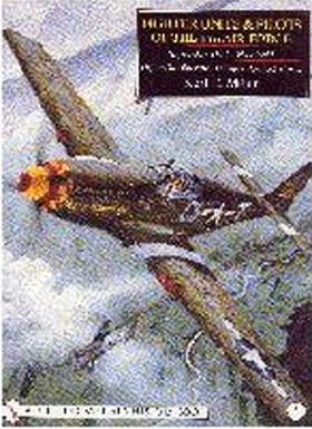 FIGHTER UNITS AND PILOTS OF THE 8TH AIR FORCE SEPTEMBER 1942- MAY 1945 VOLUME 1 DAY-TO-DAY OPERATIONS FIGHTER GROUP HISTORIES
