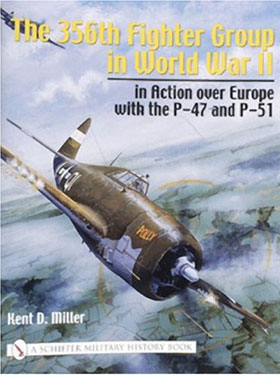 THE 356TH FIGHTER GROUP IN WWII ACTION OVER EUROPE WITH THE P-47 AND P-51