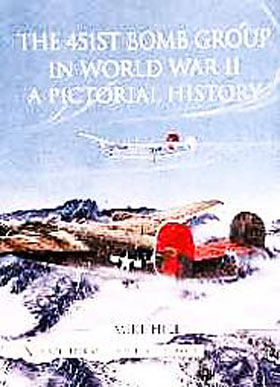 THE 451ST BOMB GROUP IN WWII A PICTORIAL HISTORY