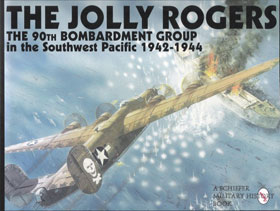 THE JOLLY ROGERS THE 90TH BOMBARDMENT GROUP IN THE SOUTHWEST PACIFIC 1942-44