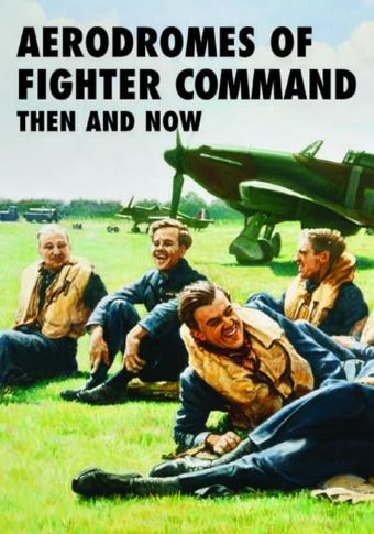 AERODROMES OF FIGHTER COMMAND THEN AND NOW