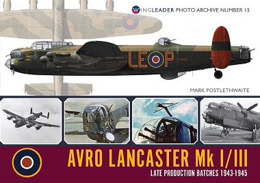 AVRO LANCASTER MK I/III LATE PRODUCTION SERIES 1943-1945 WINGLEADER PHOTO ARCHIVE 15