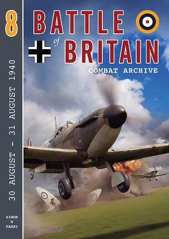 BATTLE OF BRITAIN COMBAT ARCHIVE 8: 30 AUGUST - 31 AUGUST 1940