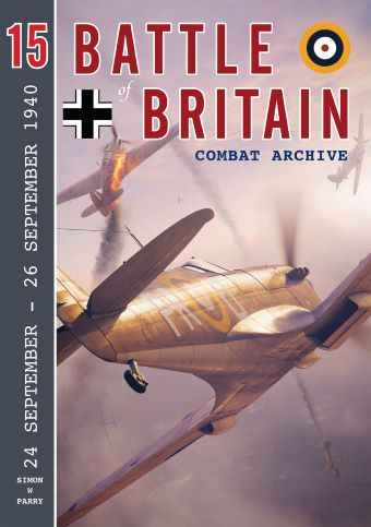 BATTLE OF BRITAIN COMBAT ARCHIVE 15 24 SEPTEMBER - 26 SEPTEMBER 1940