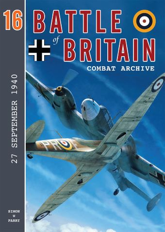 BATTLE OF BRITAIN COMBAT ARCHIVE 16: 27 SEPTEMBER 1940