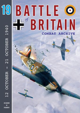 BATTLE OF BRITAIN COMBAT ARCHIVE 19: 12 OCTOBER - 21 OCTOBER 1940