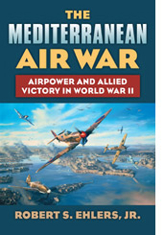 THE MEDITERRANEAN AIR WAR AIRPOWER AND ALLIED VICTORY IN WORLD WAR II
