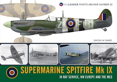SUPERMARINE SPITFIRE MK IX IN RAF SERVICE, NW EUROPE AND THE MED WINGLEADER PHOTO ARCHIVE 20