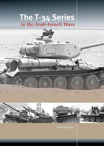 THE T-34 SERIES IN ARAB-ISRAELI WARS