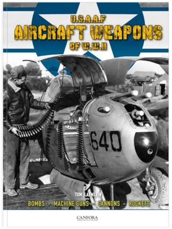 U.S.A.A.F AIRCRAFT WEAPONS OF W.W.II