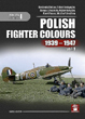 POLISH FIGHTER COLOURS 1939-1947 VOLUME 1